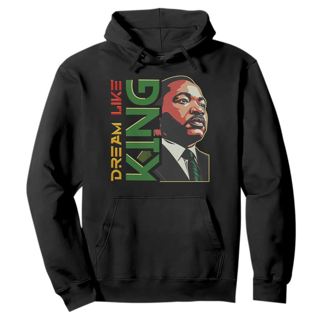Martin Luther King Jr Hoodie Dream Like King Black History MLK Day