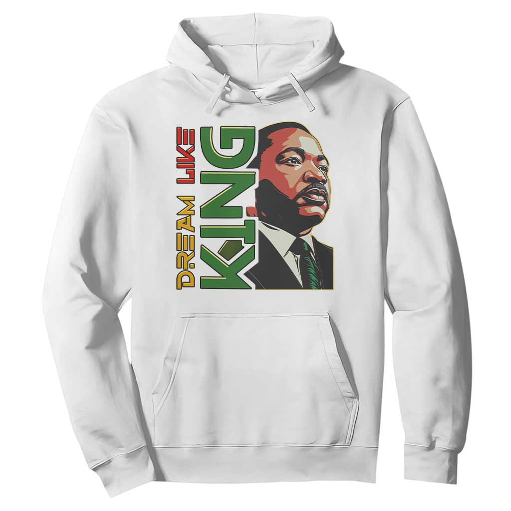 Martin Luther King Jr Hoodie Dream Like King Black History MLK Day