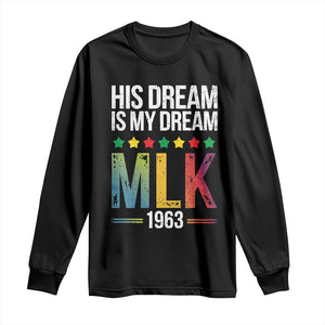 Martin Luther King Jr Long Sleeve Shirt His Dream Is My Dream 1963 Black History Pride