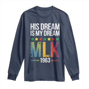 Martin Luther King Jr Long Sleeve Shirt His Dream Is My Dream 1963 Black History Pride
