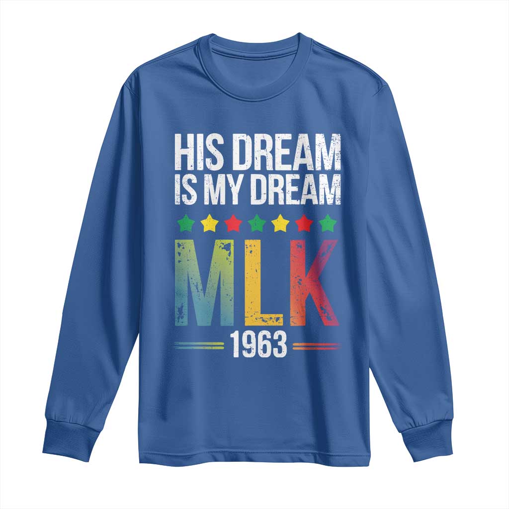 Martin Luther King Jr Long Sleeve Shirt His Dream Is My Dream 1963 Black History Pride