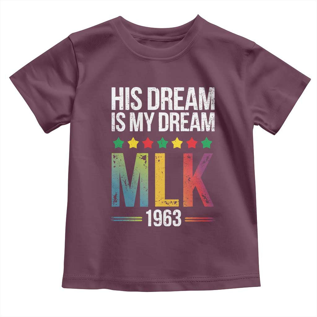 Martin Luther King Jr Toddler T Shirt His Dream Is My Dream 1963 Black History Pride