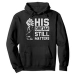Martin Luther King Jr Hoodie His Dream Still Matters MLK
