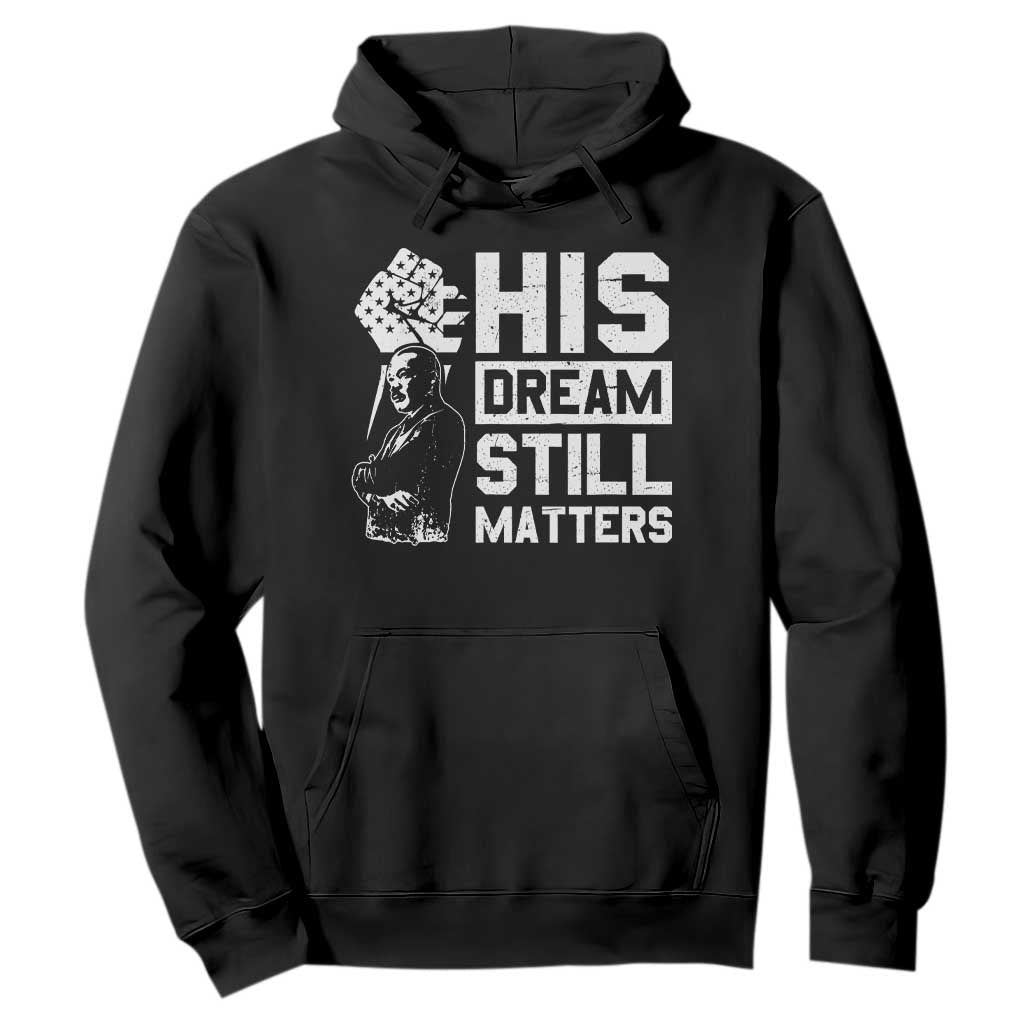 Martin Luther King Jr Hoodie His Dream Still Matters MLK