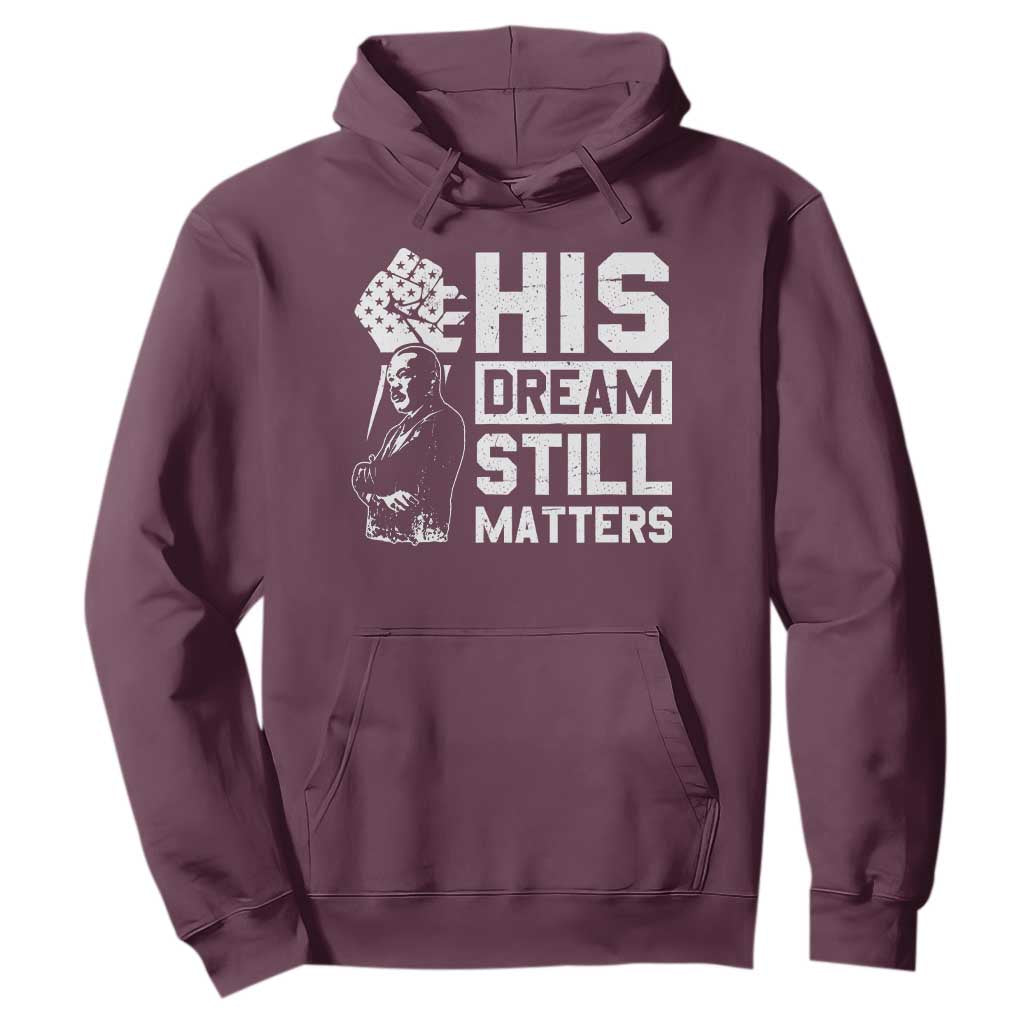 Martin Luther King Jr Hoodie His Dream Still Matters MLK