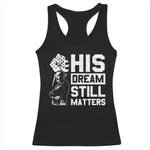 Martin Luther King Jr Racerback Tank Top His Dream Still Matters MLK