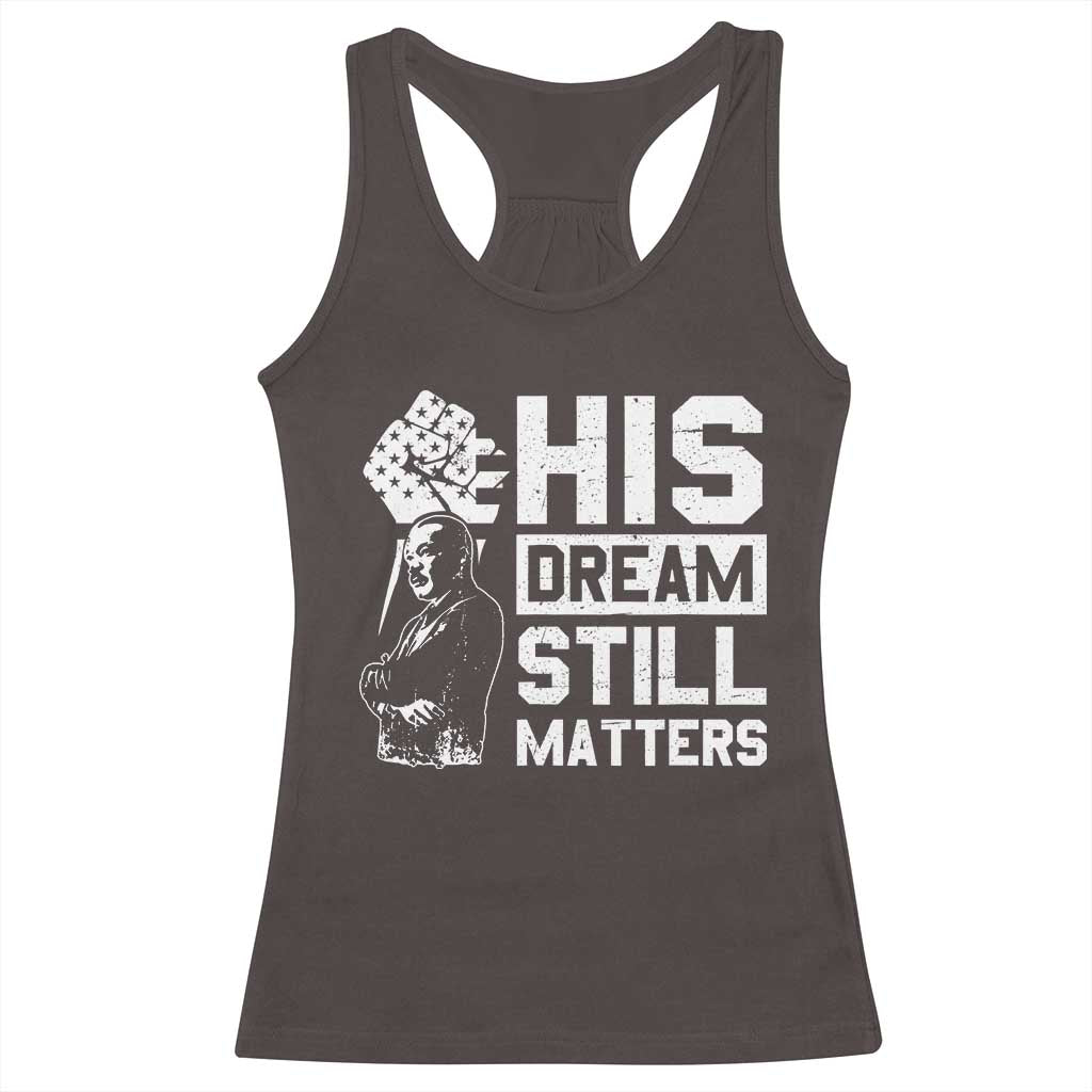 Martin Luther King Jr Racerback Tank Top His Dream Still Matters MLK