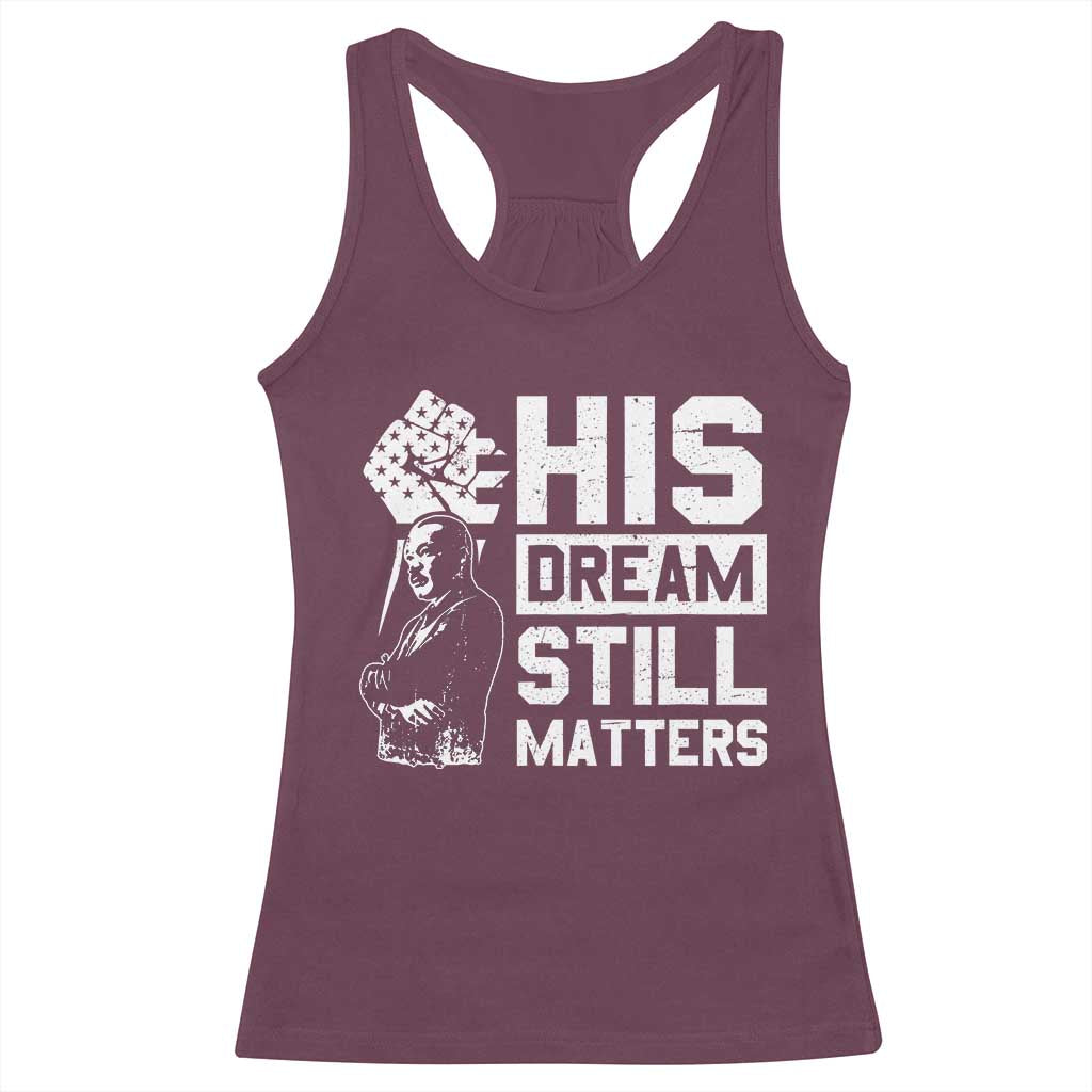 Martin Luther King Jr Racerback Tank Top His Dream Still Matters MLK