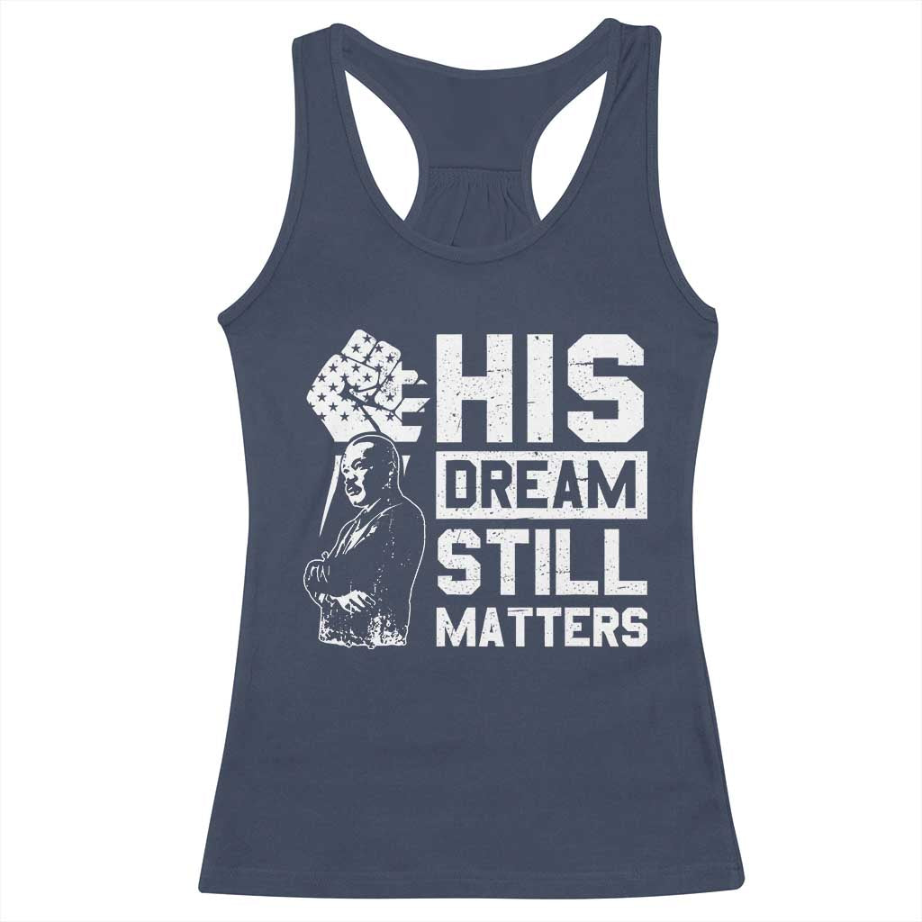 Martin Luther King Jr Racerback Tank Top His Dream Still Matters MLK