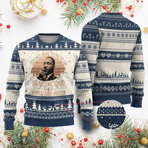 Martin Luther King Jr Ugly Christmas Sweater Our Lives Begin to End The Day We Become Silent About Things That Matter