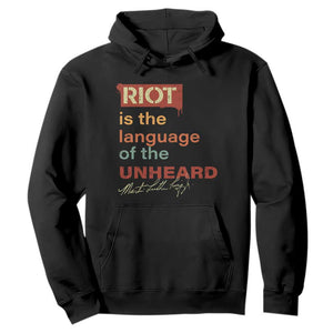 Martin Luther King Jr Hoodie A Riot Is The Language Of The Unheard MLK