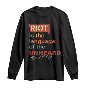 Martin Luther King Jr Long Sleeve Shirt A Riot Is The Language Of The Unheard MLK