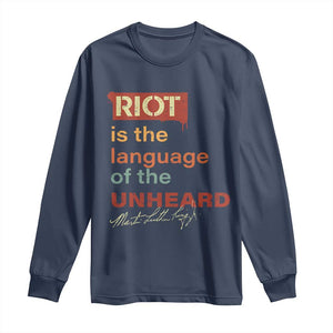 Martin Luther King Jr Long Sleeve Shirt A Riot Is The Language Of The Unheard MLK