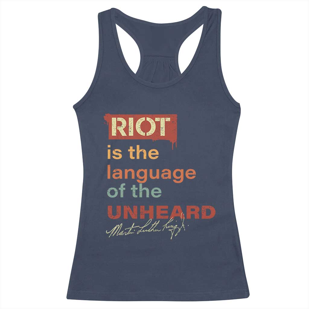 Martin Luther King Jr Racerback Tank Top A Riot Is The Language Of The Unheard MLK