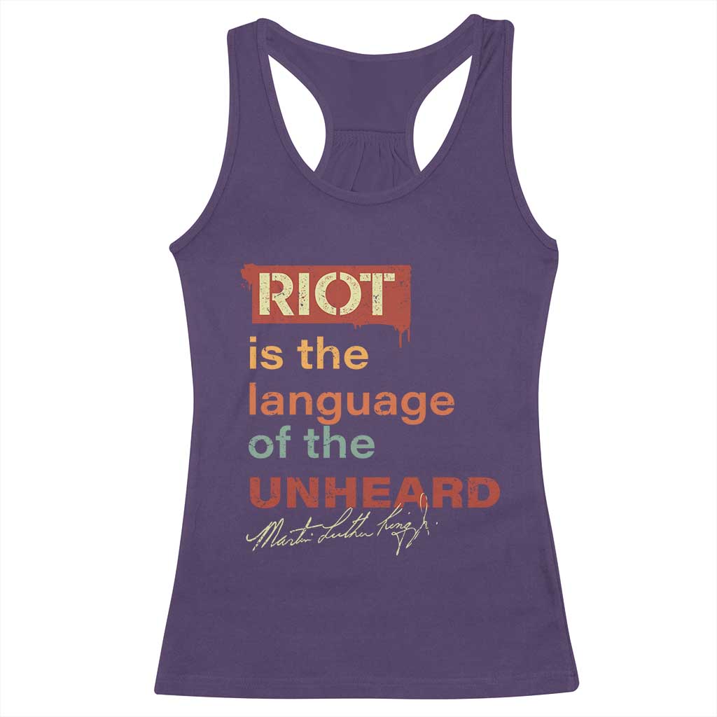 Martin Luther King Jr Racerback Tank Top A Riot Is The Language Of The Unheard MLK