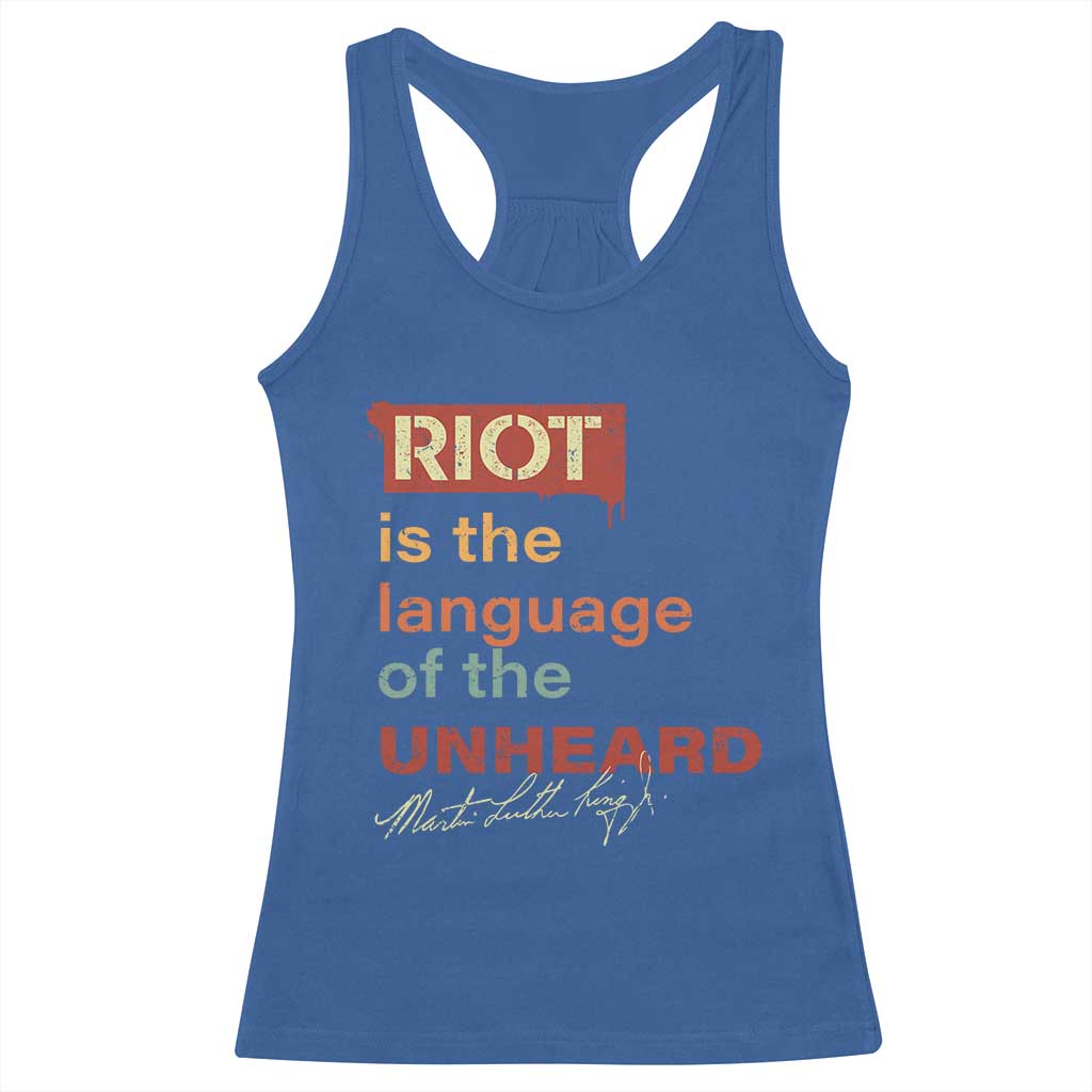 Martin Luther King Jr Racerback Tank Top A Riot Is The Language Of The Unheard MLK