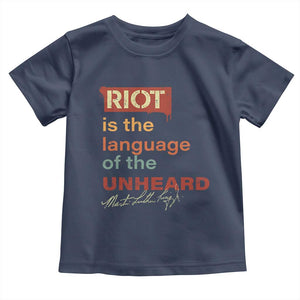 Martin Luther King Jr Toddler T Shirt A Riot Is The Language Of The Unheard MLK