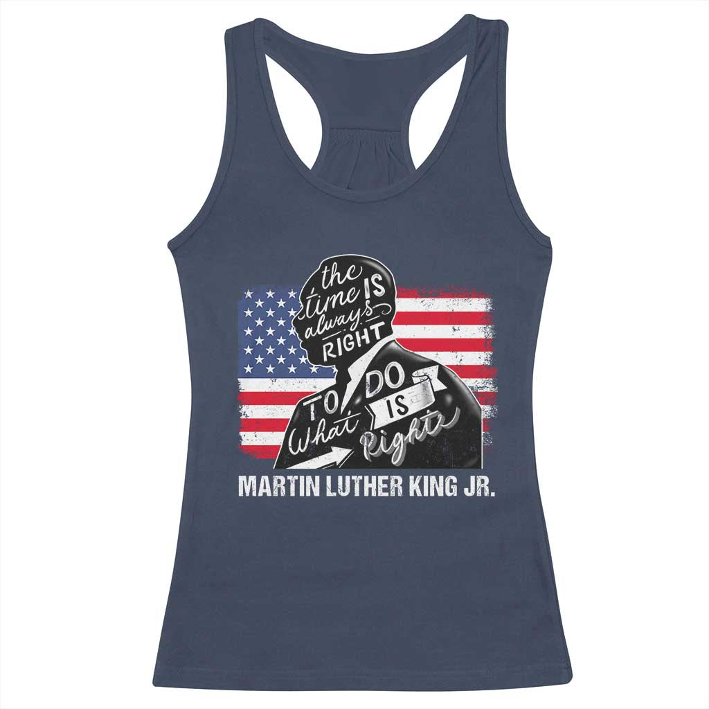 Martin Luther King Jr Racerback Tank Top The Time Is Always Right To Do What Is Right MLK Day