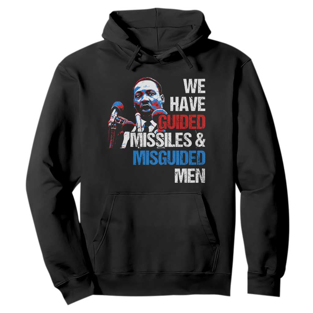 Martin Luther King Jr Hoodie We Have Guided Missiles And Misguided Men MLK