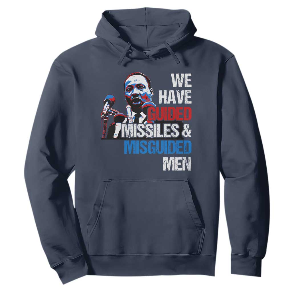 Martin Luther King Jr Hoodie We Have Guided Missiles And Misguided Men MLK