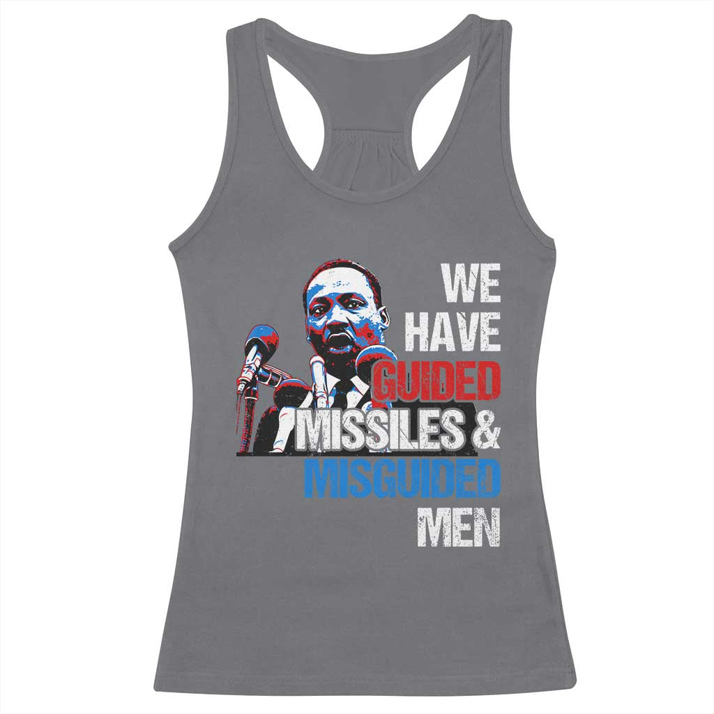 Martin Luther King Jr Racerback Tank Top We Have Guided Missiles And Misguided Men MLK