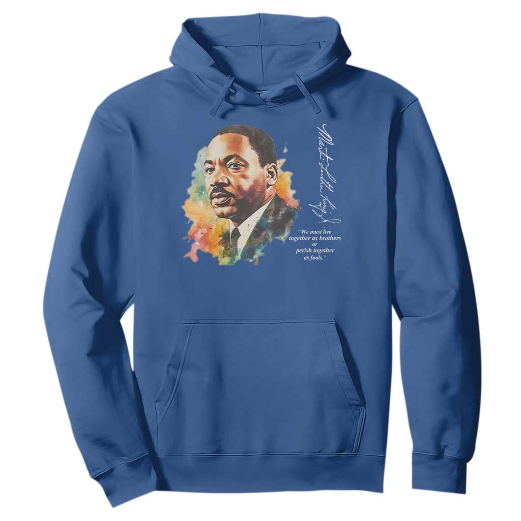 Martin Luther King Jr Hoodie We Must Live Together As Brothers Or Perish Together As Fools MLK