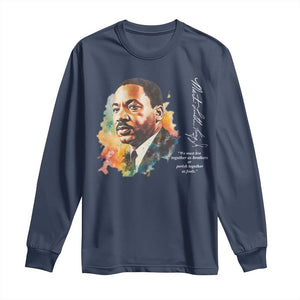 Martin Luther King Jr Long Sleeve Shirt We Must Live Together As Brothers Or Perish Together As Fools MLK