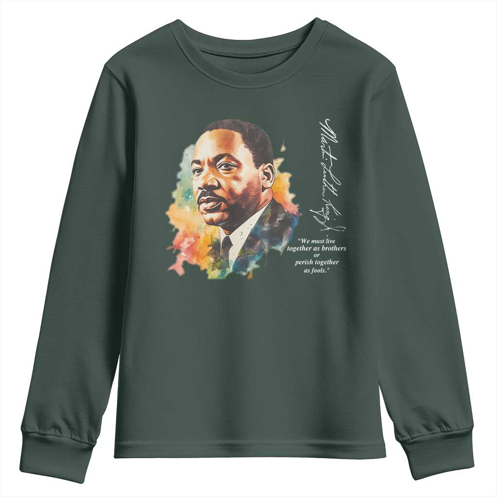 Martin Luther King Jr Youth Sweatshirt We Must Live Together As Brothers Or Perish Together As Fools MLK