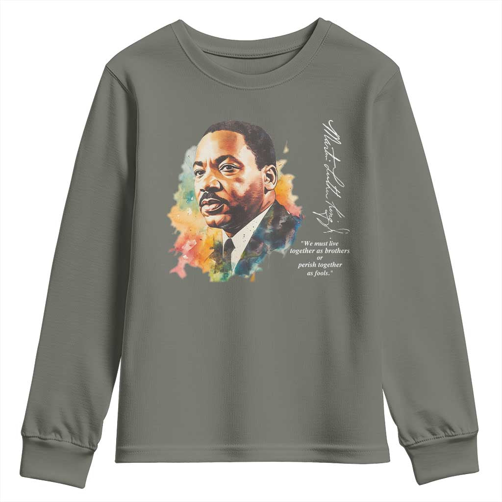 Martin Luther King Jr Youth Sweatshirt We Must Live Together As Brothers Or Perish Together As Fools MLK