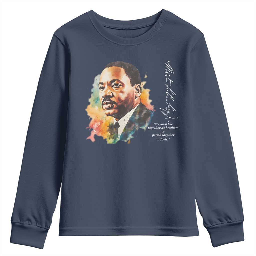 Martin Luther King Jr Youth Sweatshirt We Must Live Together As Brothers Or Perish Together As Fools MLK