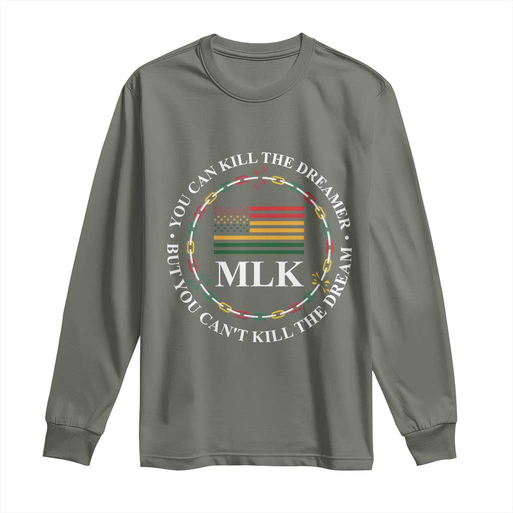Martin Luther King Jr Long Sleeve Shirt You Can Kill The Dreamer But You Can't Kill The Dream MLK