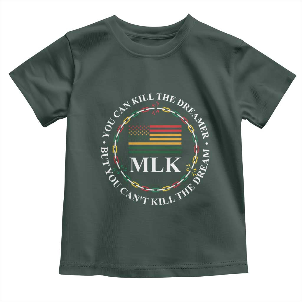 Martin Luther King Jr Toddler T Shirt You Can Kill The Dreamer But You Can't Kill The Dream MLK