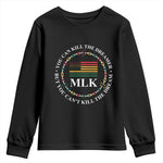 Martin Luther King Jr Youth Sweatshirt You Can Kill The Dreamer But You Can't Kill The Dream MLK