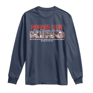 Martin Luther King Jr Long Sleeve Shirt Just Take The First Step MLK Day
