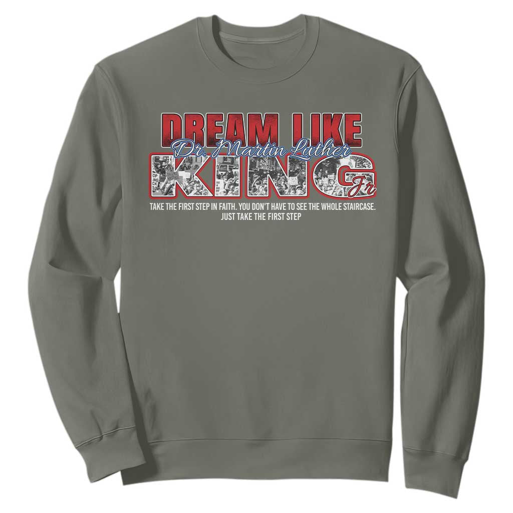 Martin Luther King Jr Sweatshirt Just Take The First Step MLK Day