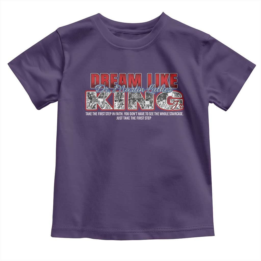 Martin Luther King Jr Toddler T Shirt Just Take The First Step MLK Day