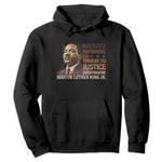 Martin Luther King Jr Hoodie Injustice Anywhere Is A Threat To Justice Everywhere MLK Day