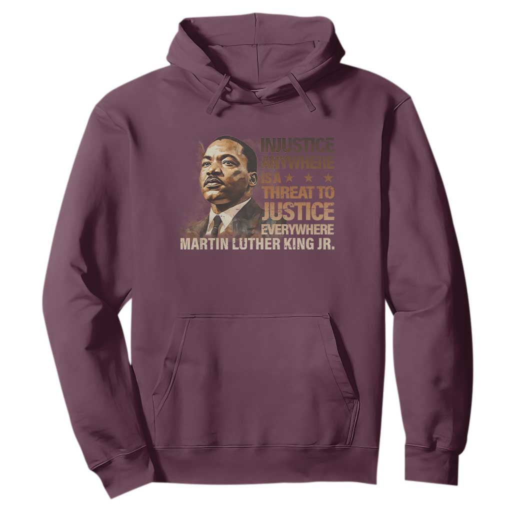 Martin Luther King Jr Hoodie Injustice Anywhere Is A Threat To Justice Everywhere MLK Day