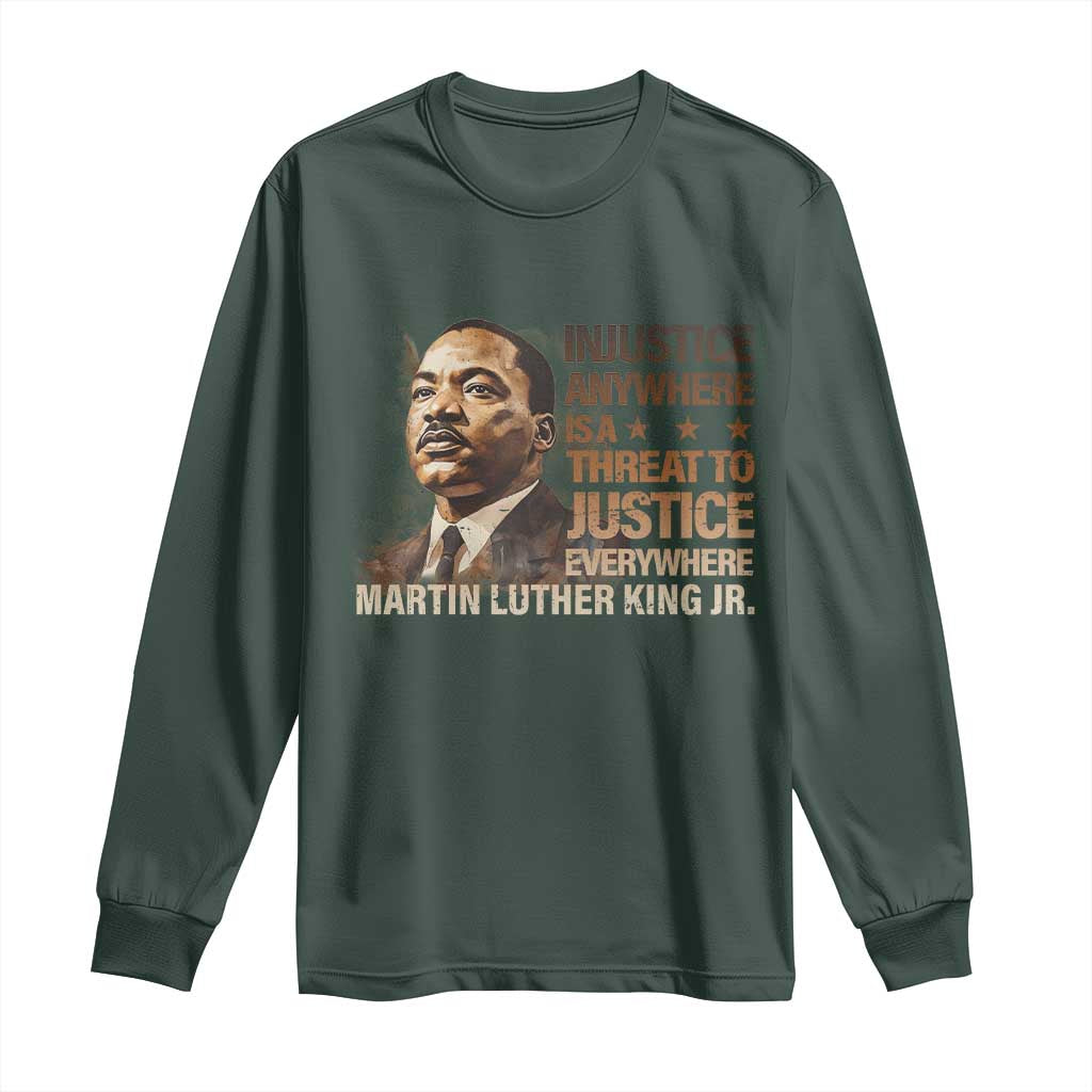 Martin Luther King Jr Long Sleeve Shirt Injustice Anywhere Is A Threat To Justice Everywhere MLK Day