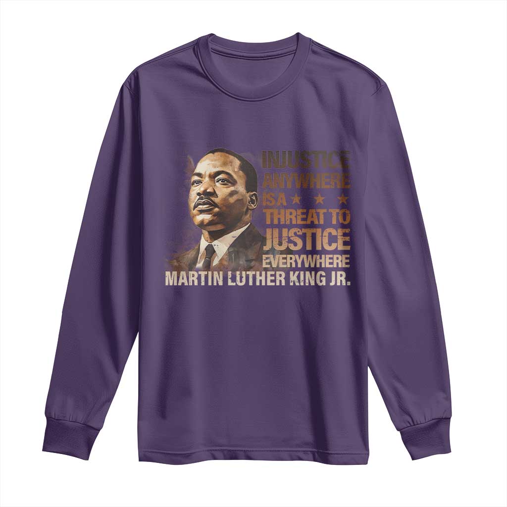 Martin Luther King Jr Long Sleeve Shirt Injustice Anywhere Is A Threat To Justice Everywhere MLK Day