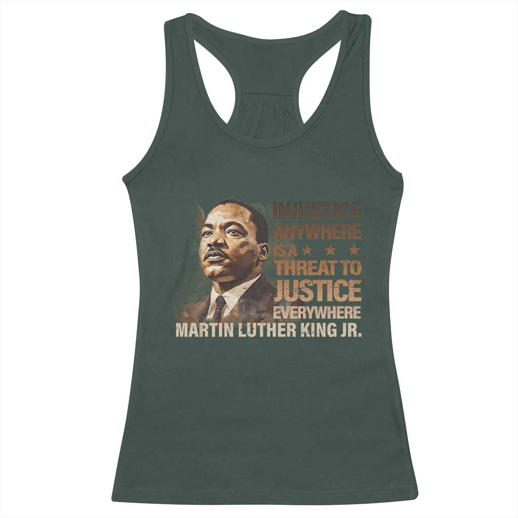 Martin Luther King Jr Racerback Tank Top Injustice Anywhere Is A Threat To Justice Everywhere MLK Day