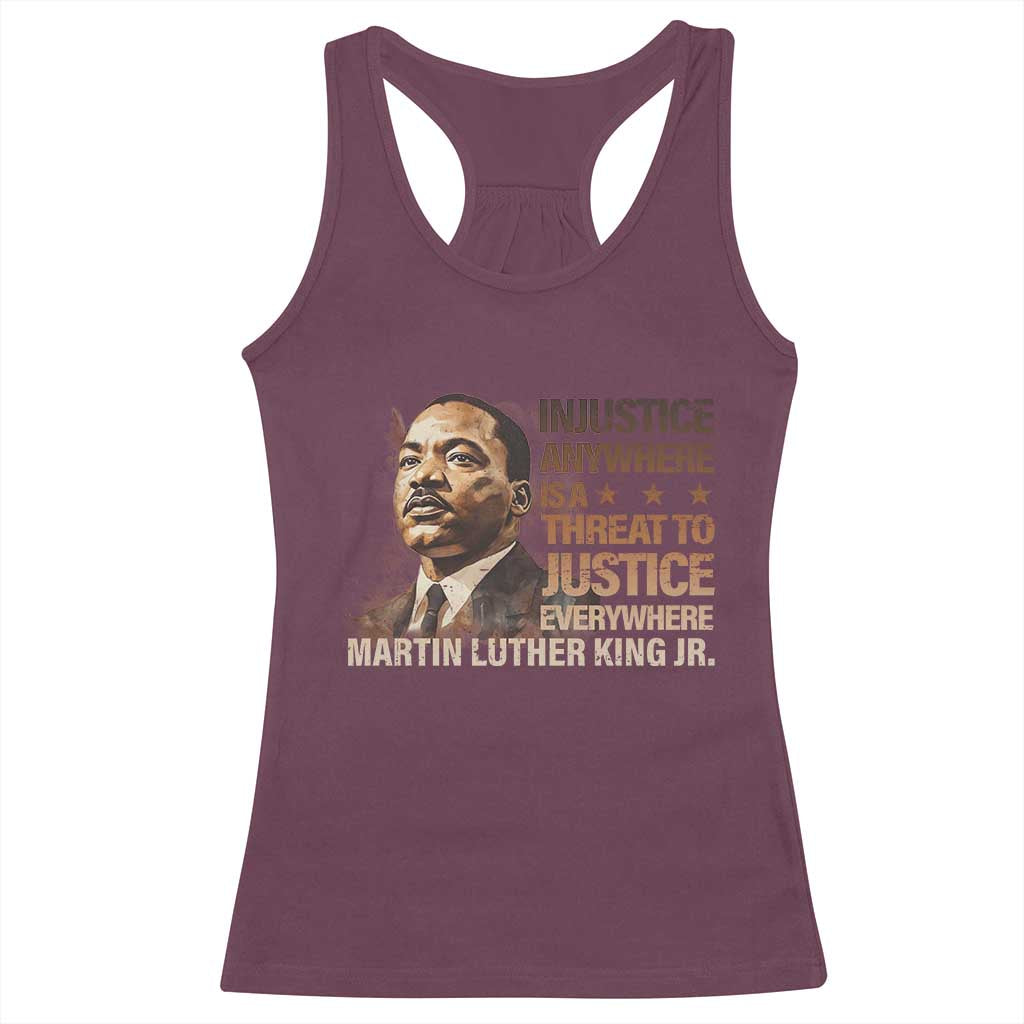 Martin Luther King Jr Racerback Tank Top Injustice Anywhere Is A Threat To Justice Everywhere MLK Day