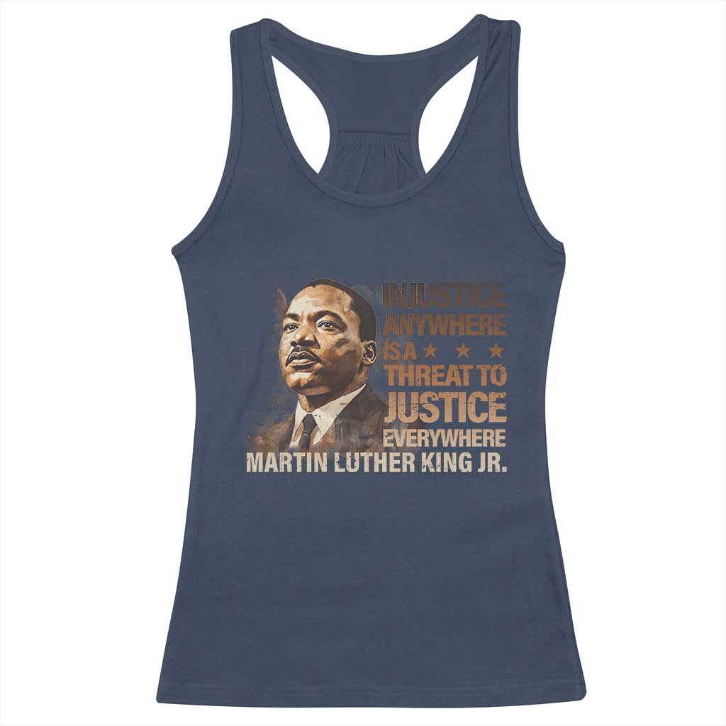 Martin Luther King Jr Racerback Tank Top Injustice Anywhere Is A Threat To Justice Everywhere MLK Day