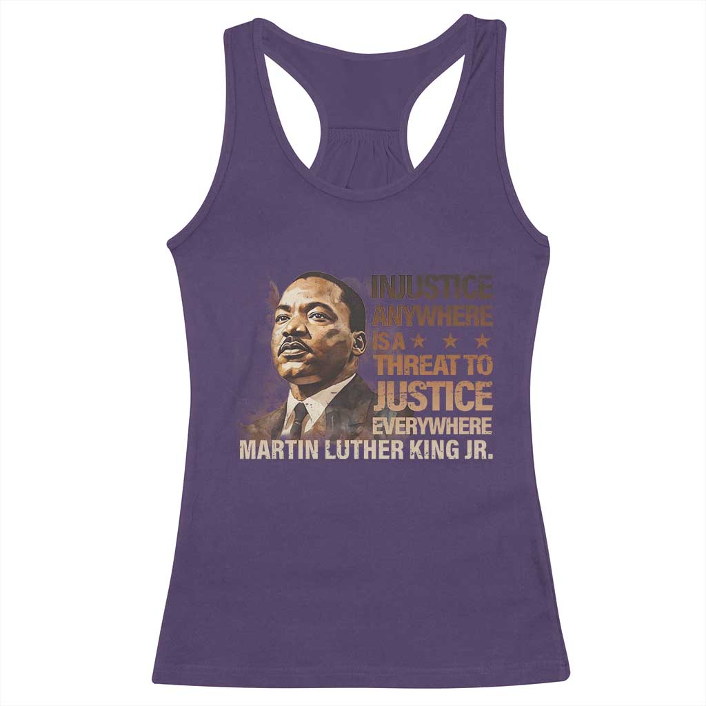 Martin Luther King Jr Racerback Tank Top Injustice Anywhere Is A Threat To Justice Everywhere MLK Day