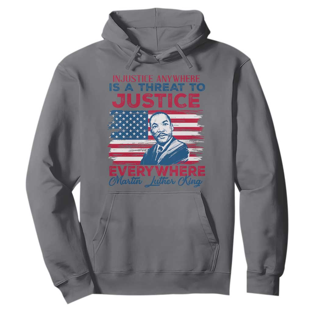 Martin Luther King Jr Day Hoodie Injustice Anywhere Is A Threat To Justice Everywhere TS09
