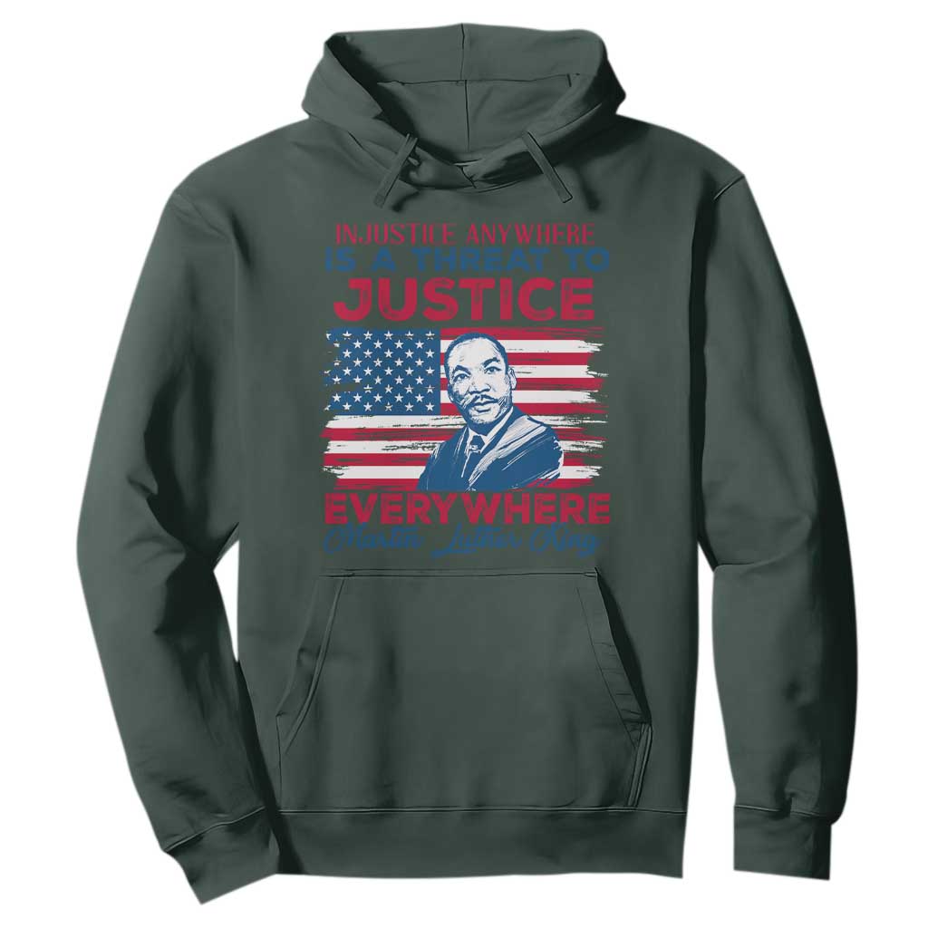 Martin Luther King Jr Day Hoodie Injustice Anywhere Is A Threat To Justice Everywhere TS09