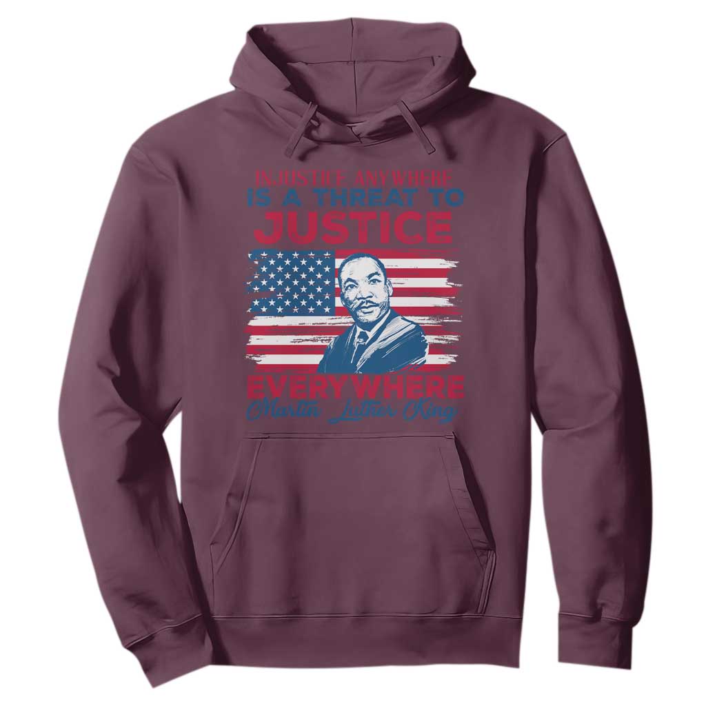 Martin Luther King Jr Day Hoodie Injustice Anywhere Is A Threat To Justice Everywhere TS09