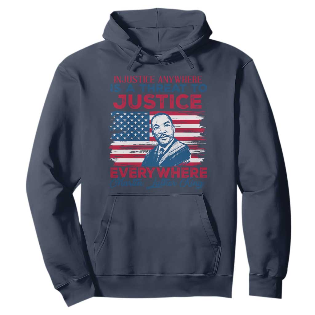 Martin Luther King Jr Day Hoodie Injustice Anywhere Is A Threat To Justice Everywhere TS09