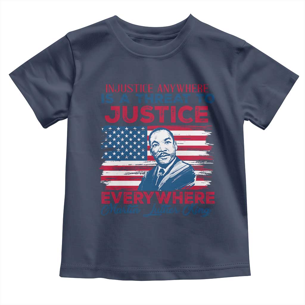Martin Luther King Jr Day Toddler T Shirt Injustice Anywhere Is A Threat To Justice Everywhere TS09