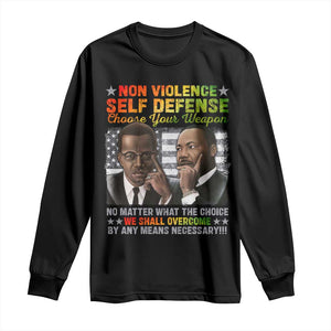 Malcolm X Martin Luther King Jr Long Sleeve Shirt Choose Your Weapon No Matter What The Choice